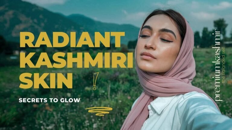 how to get kashmiri skin
